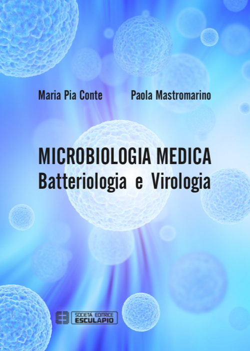 Microbiologia medica. Batteriologia e virologia