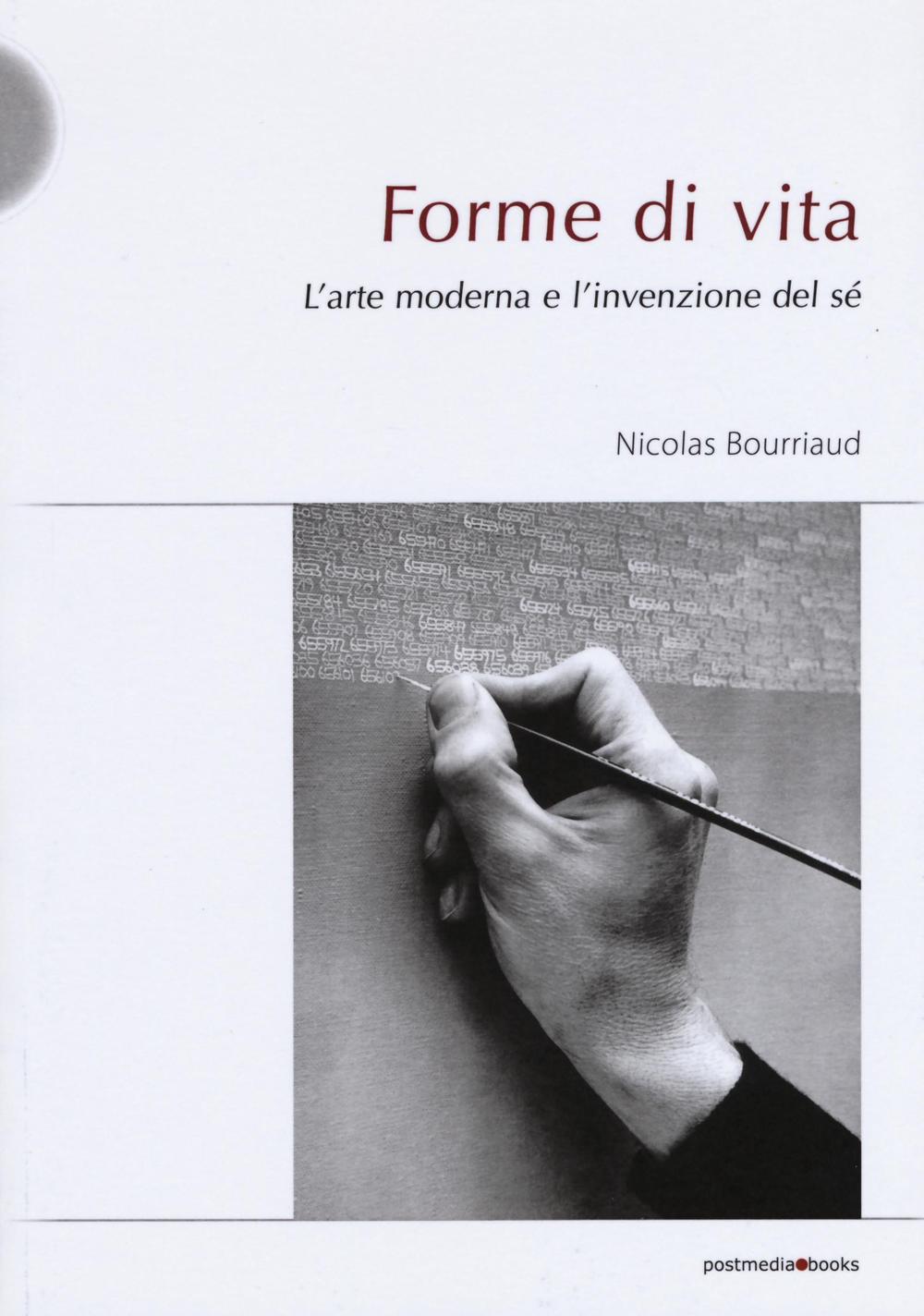 Forme di vita. L'arte moderna e l'invenzione di sé