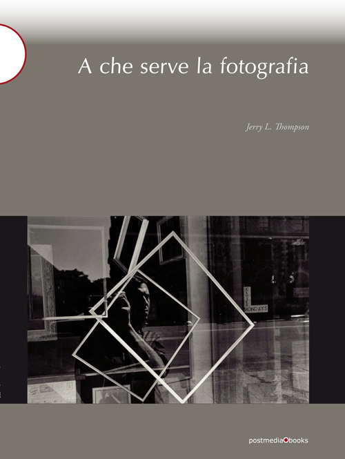 A che serve la fotografia. Ediz. illustrata