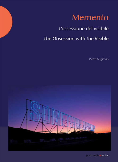 Memento. L'ossessione del visibile-The obsession with the visibile. Ediz. bilingue