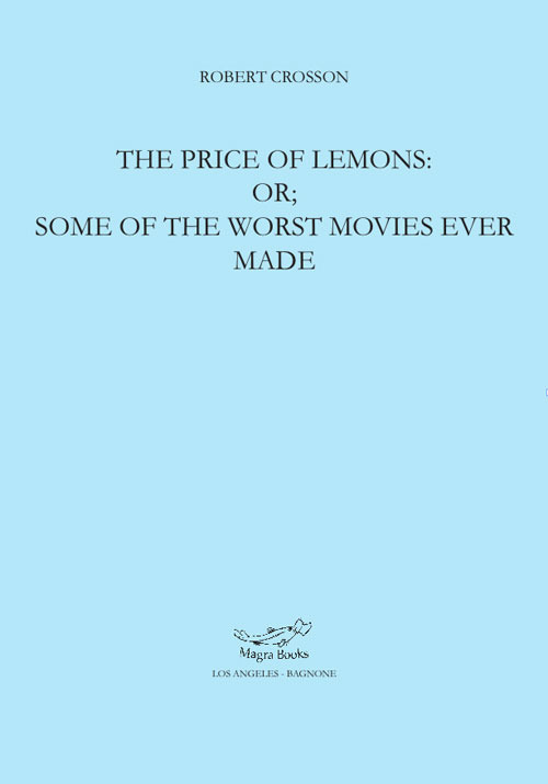 The price of lemons: or some of the worst movies ever made