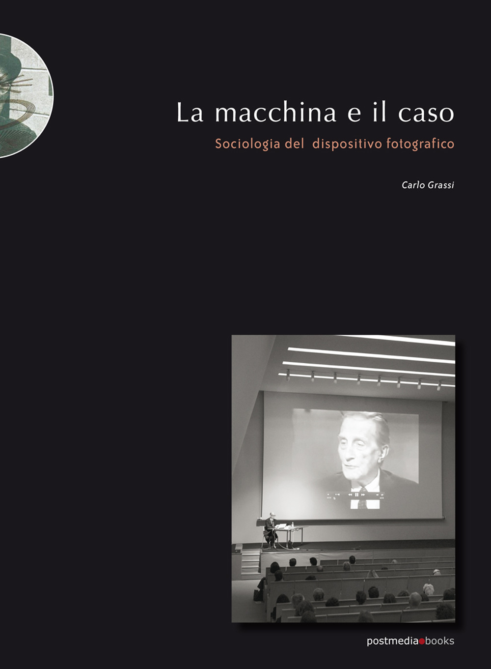 La macchina e il caso. Sociologia del dispositivo fotografico