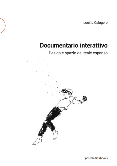 Documentario interattivo. Design e spazio del reale espanso