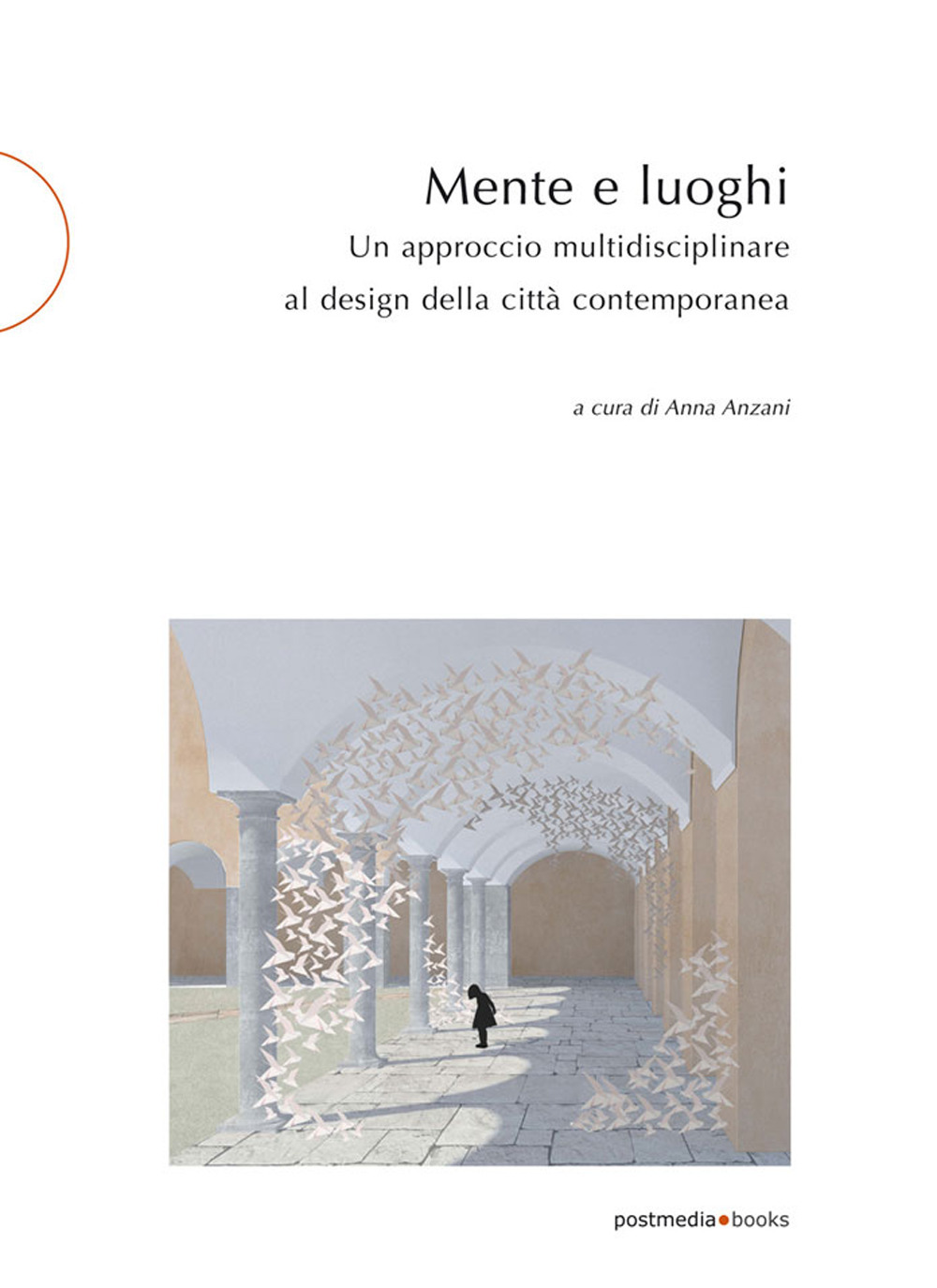 Mente e luoghi. Un approccio multidisciplinare al design della città contemporanea