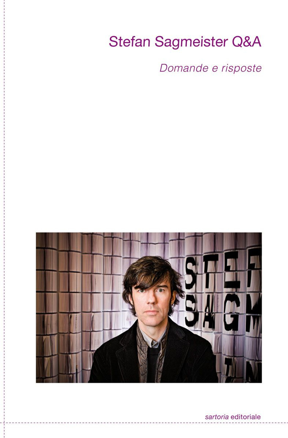 Stefan Sagmeister Q&A. Domande e risposte