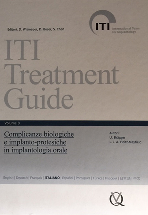 Iti treatment guide. Vol. 8: Complicanze biologiche e implants-protesiche in implantologia orale