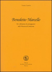 Benedetto Marcello. Un dilettante di contrappunto nella Venezia del Settecento