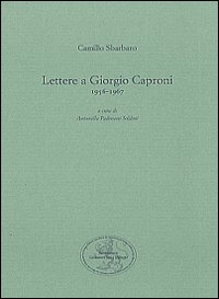 Lettere a Giorgio Caproni (1956-1967)