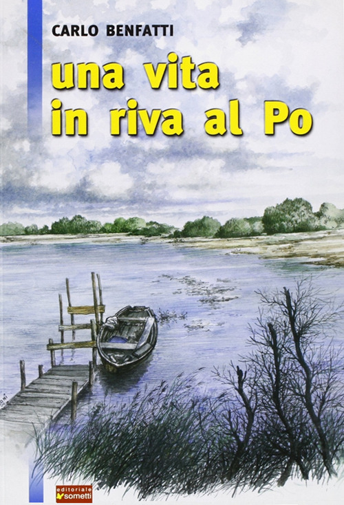 Una vita in riva al Po