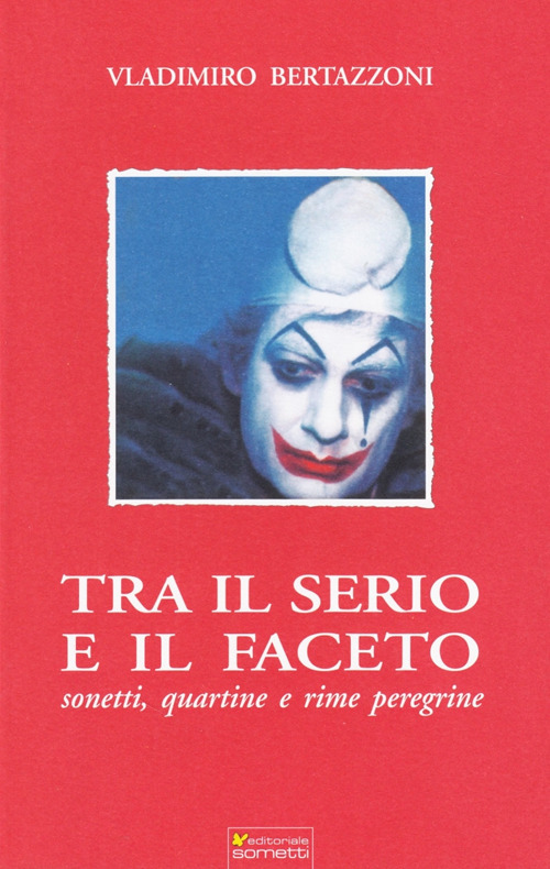 Tra il serio e il faceto. Sonetti, quartine e rime peregrine