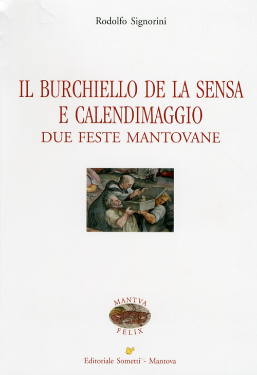 Il Burchiello de la Sensa e il Calendimaggio. Due feste mantovane