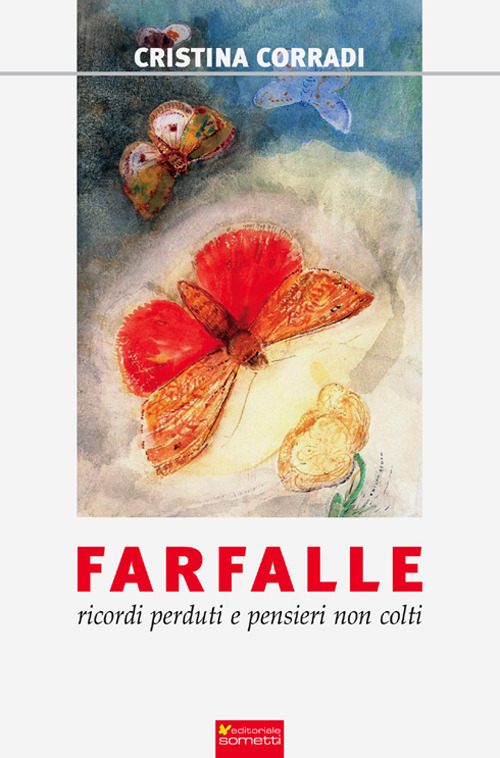 Farfalle. Ricordi perduti e pensieri non colti