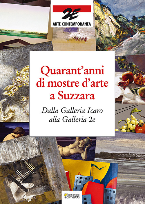 Quarant'anni di mostre d'arte a Suzzara. Dalla Galleria Icaro alla Galleria 2e