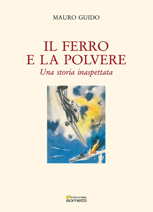 Il ferro e la polvere. Una storia inaspettata