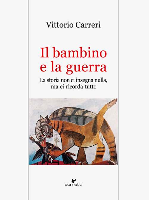 Il bambino e la guerra. La storia non ci insegna nulla, ma ci ricorda tutto