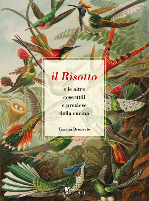 Il risotto e le altre cose utili e preziose della cucina