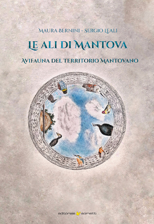 Le ali di Mantova. Avifauna del territorio mantovano