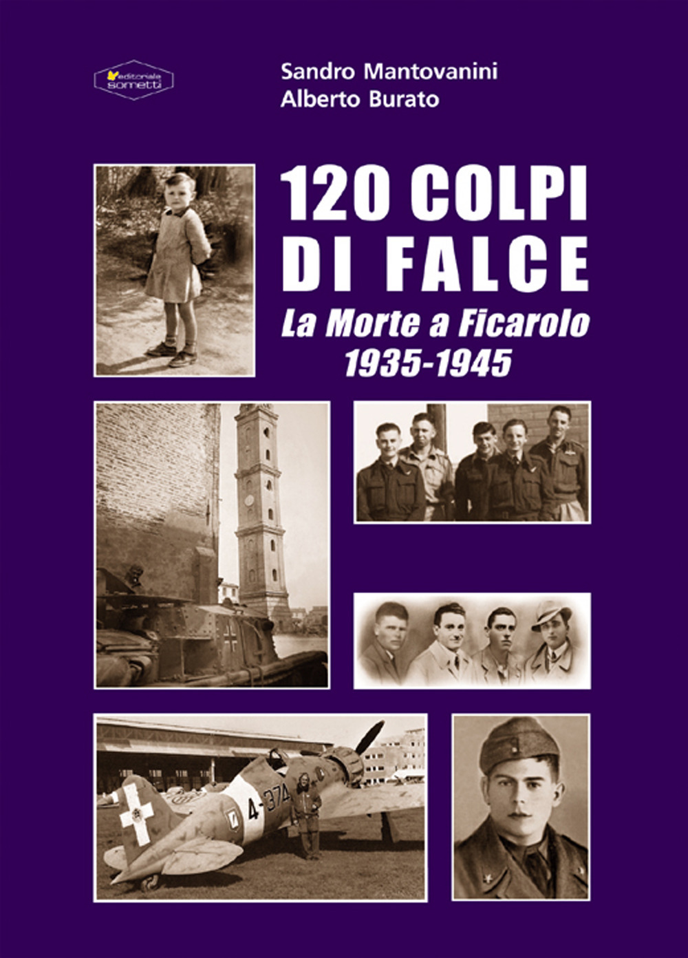 120 colpi di falce. La morte a Ficarolo 1935-1945