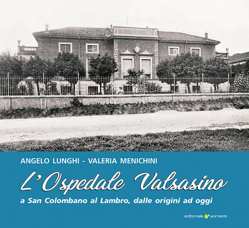 L'ospedale Valsasino a San Colombano al Lambro