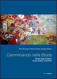 Camminando nella storia. Strada degli artiglieri costa Violina-Rovereto