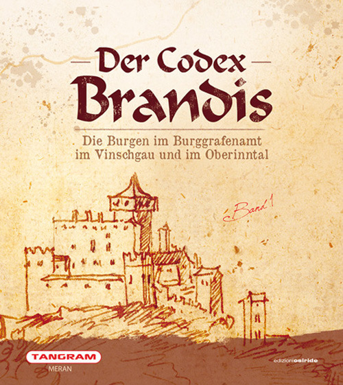 Der codex Brandis. Die Burgen im Burggrafenamt im Vinschgau und im Oberinntal