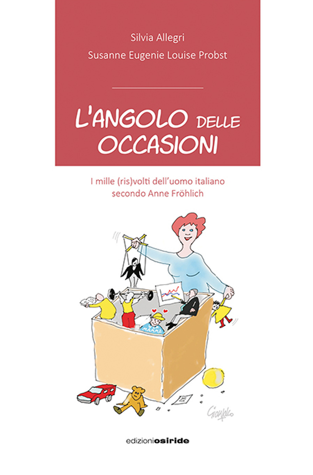 L'angolo delle occasioni. I mille (ris)volti dell'uomo italiano secondo Anne Fröhlich