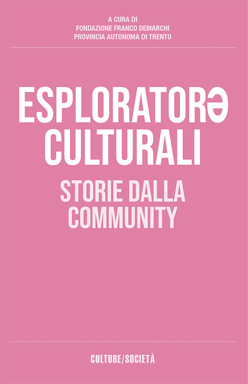 Esplorator* culturali. Storie dalla community