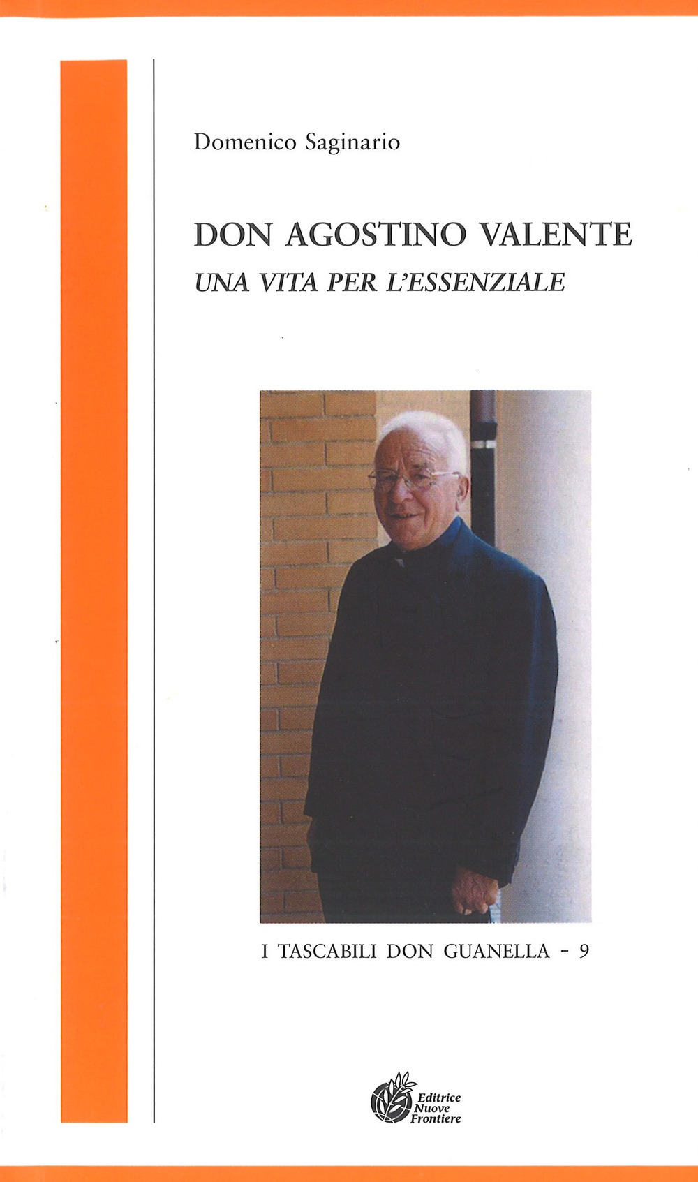 Don Agostino Valente. Una vita per l'essenziale