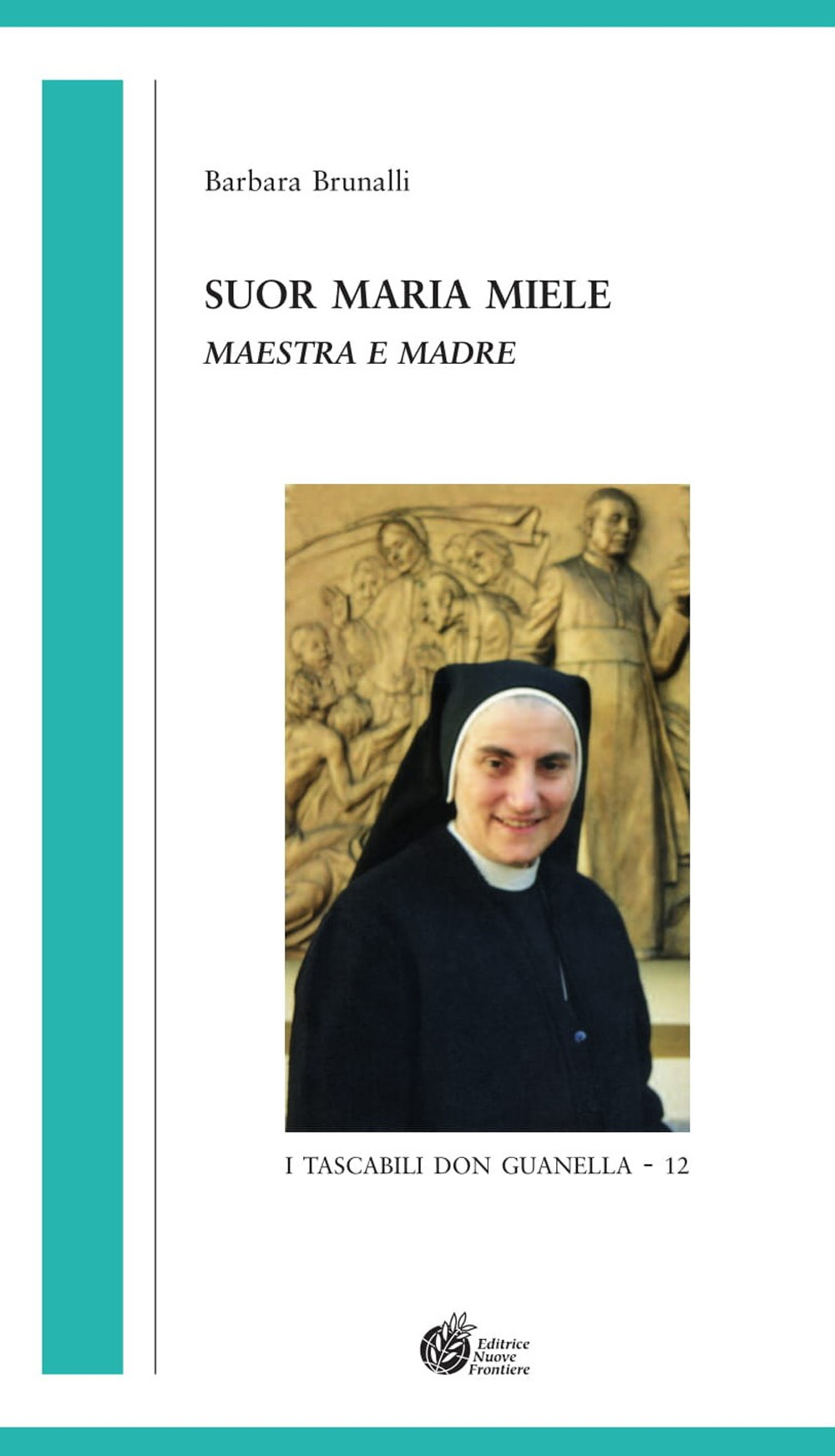 Suor Maria Miele. Maestra e madre