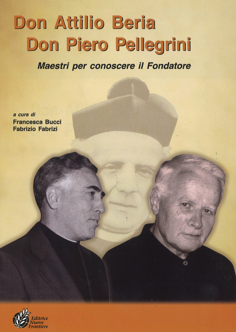 Don Attilio Beria-Don Piero Pellegrini. Maestri per conoscere il Fondatore. Vol. 2