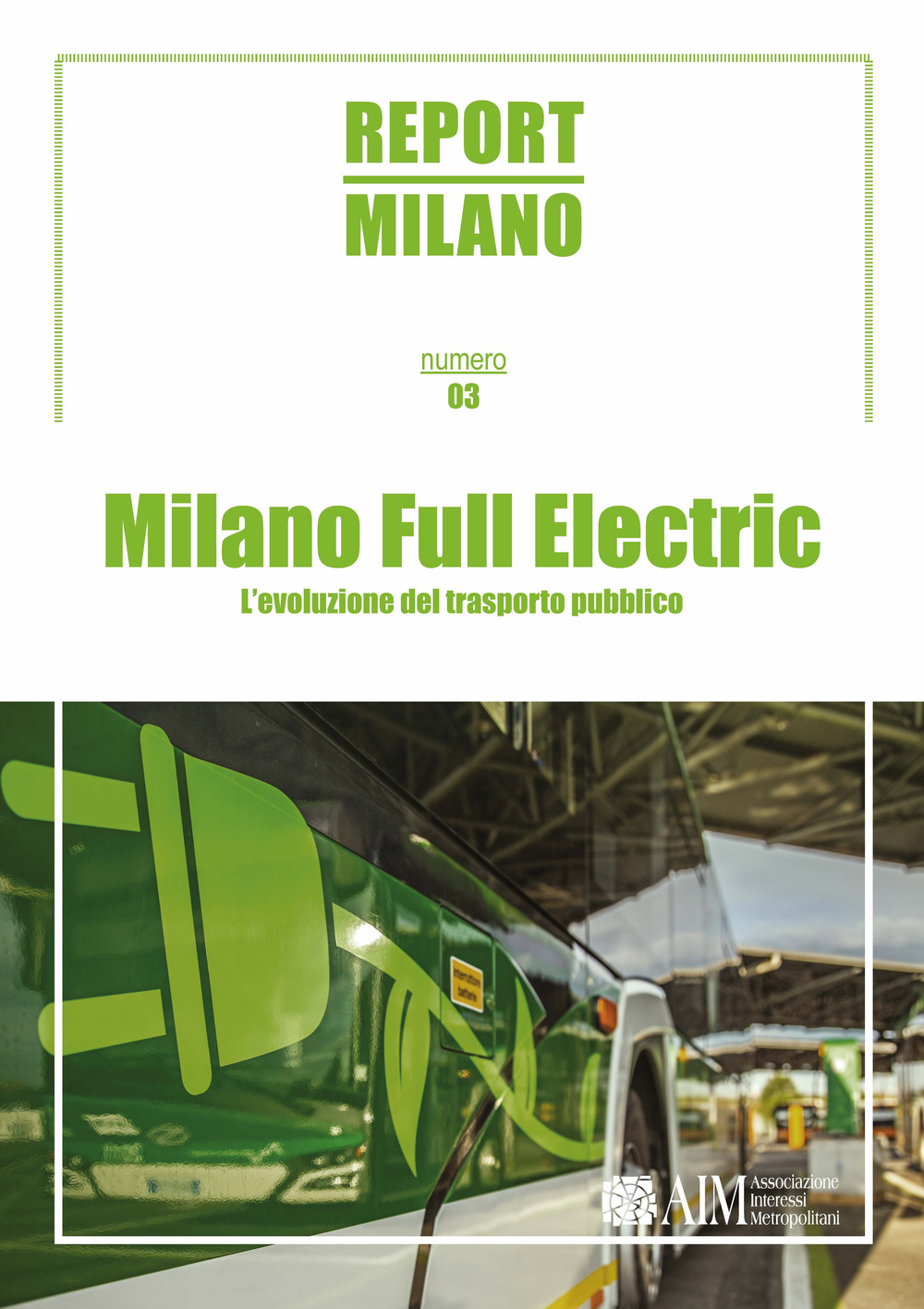 Report Milano. Ediz. italiana e inglese. Vol. 3: Milano Full Electric. L'evoluzione del trasporto pubblico