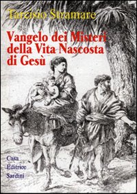 Vangelo dei misteri della vita nascosta di Gesù. (Matteo e Luca I-II)