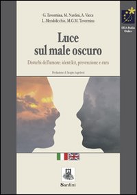 Luce sul male oscuro. Disturbi dell'umore: identikit, prevenzione e cura. Ediz. italiana e inglese