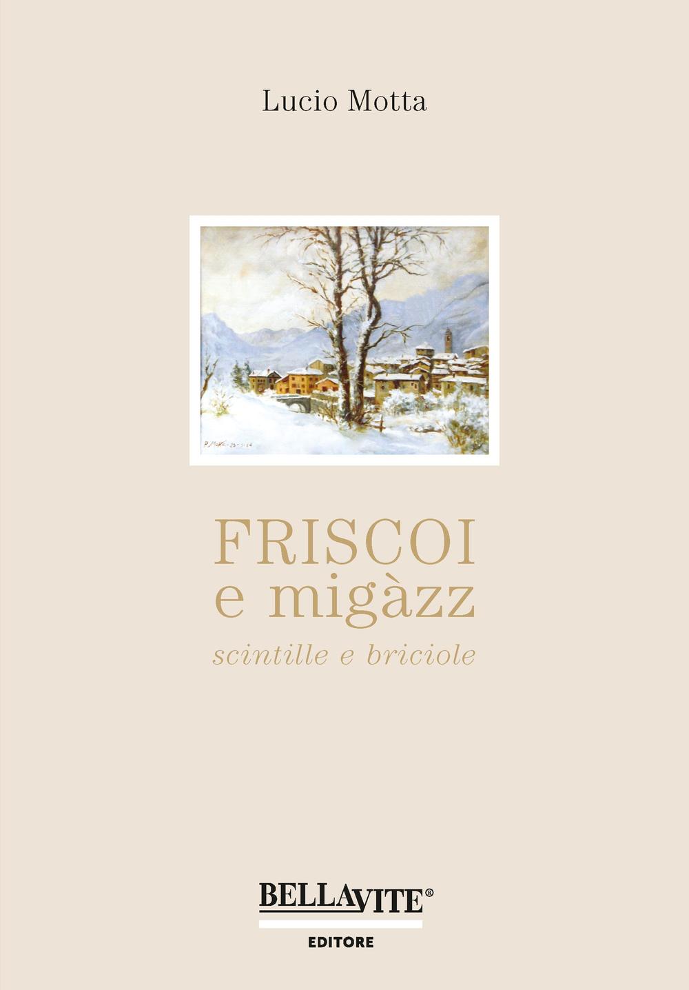 Friscoi e migàzz, scintille e briciole