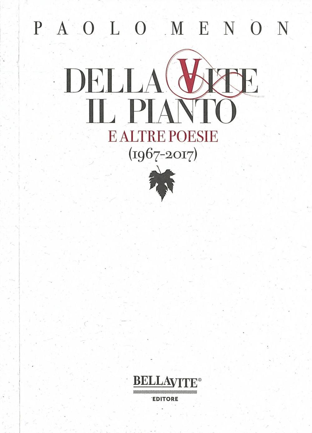 Della vite il pianto e altre poesie (1967-2017)