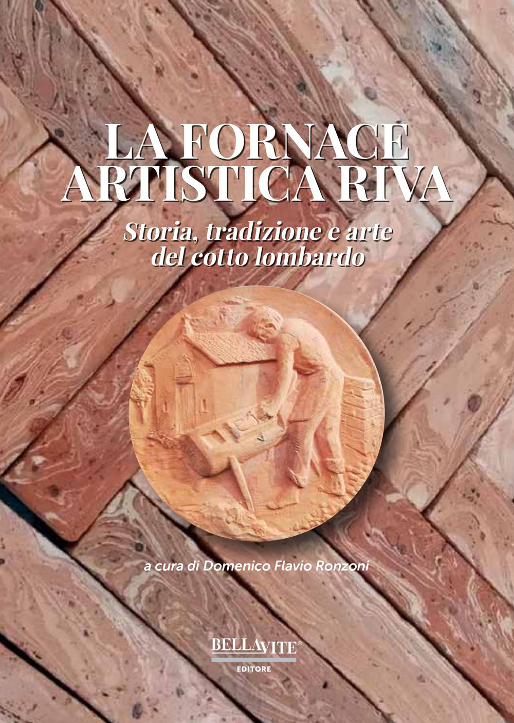 La fornace artistica Riva. Storia, tradizione e arte del cotto lombardo