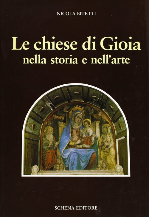 Le chiese di Gioia nella storia e nell'arte