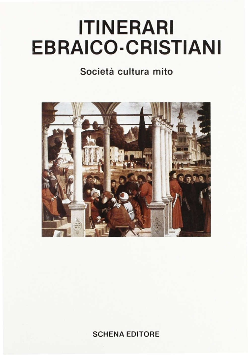 Itinerari ebraico-cristiani. Società cultura mito