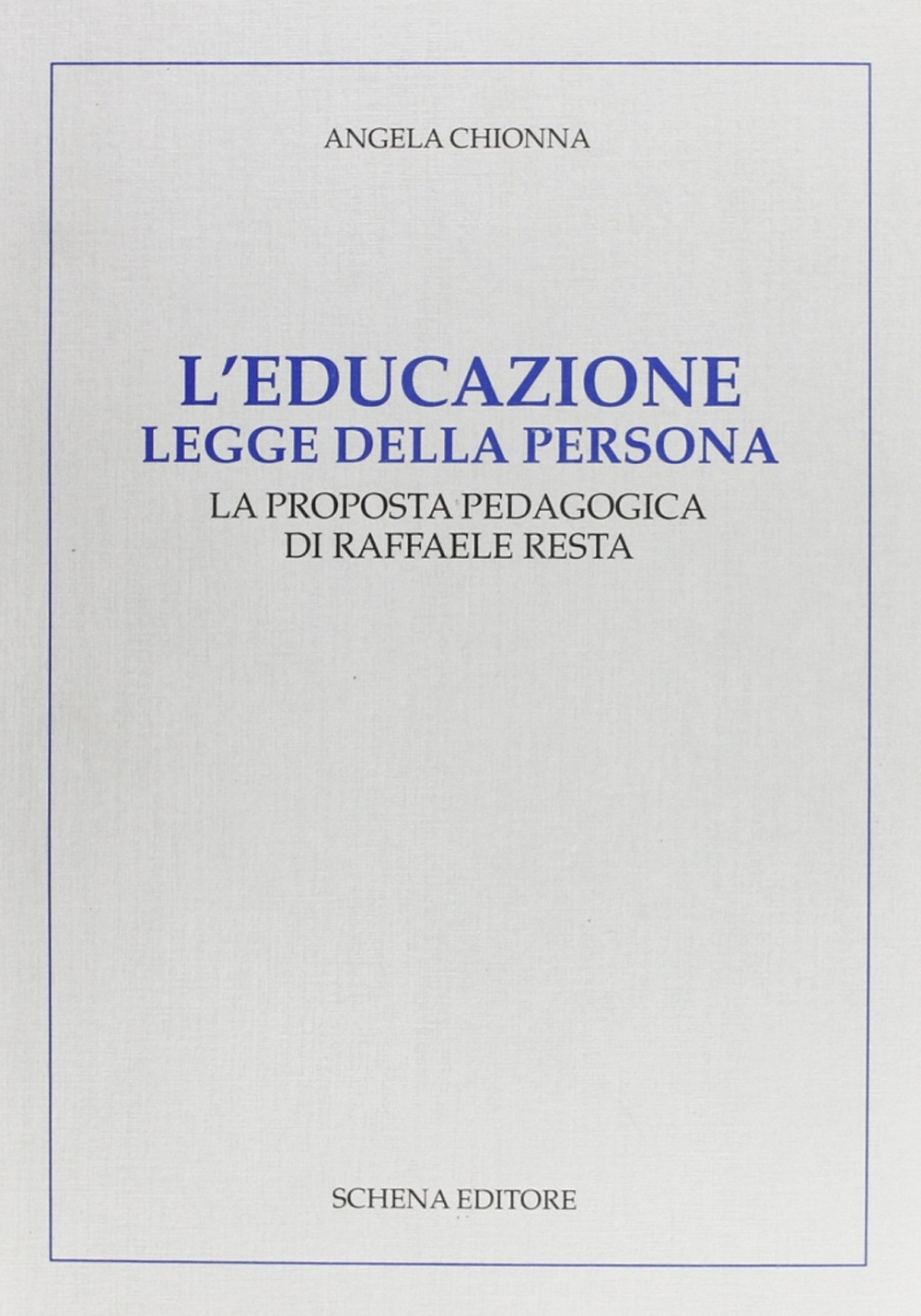 L'educazione legge della persona. La proposta pedagogica di Raffaele Resta