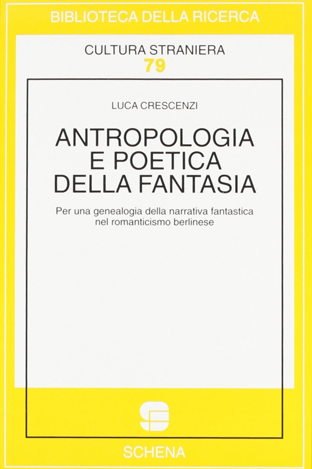 Antropologia e poetica della fantasia. Per una genealogia della narrativa fantastica nel Romanticismo berlinese