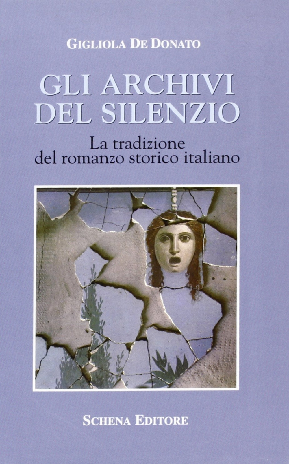 Gli archivi del silenzio. La tradizione del romanzo storico italiano
