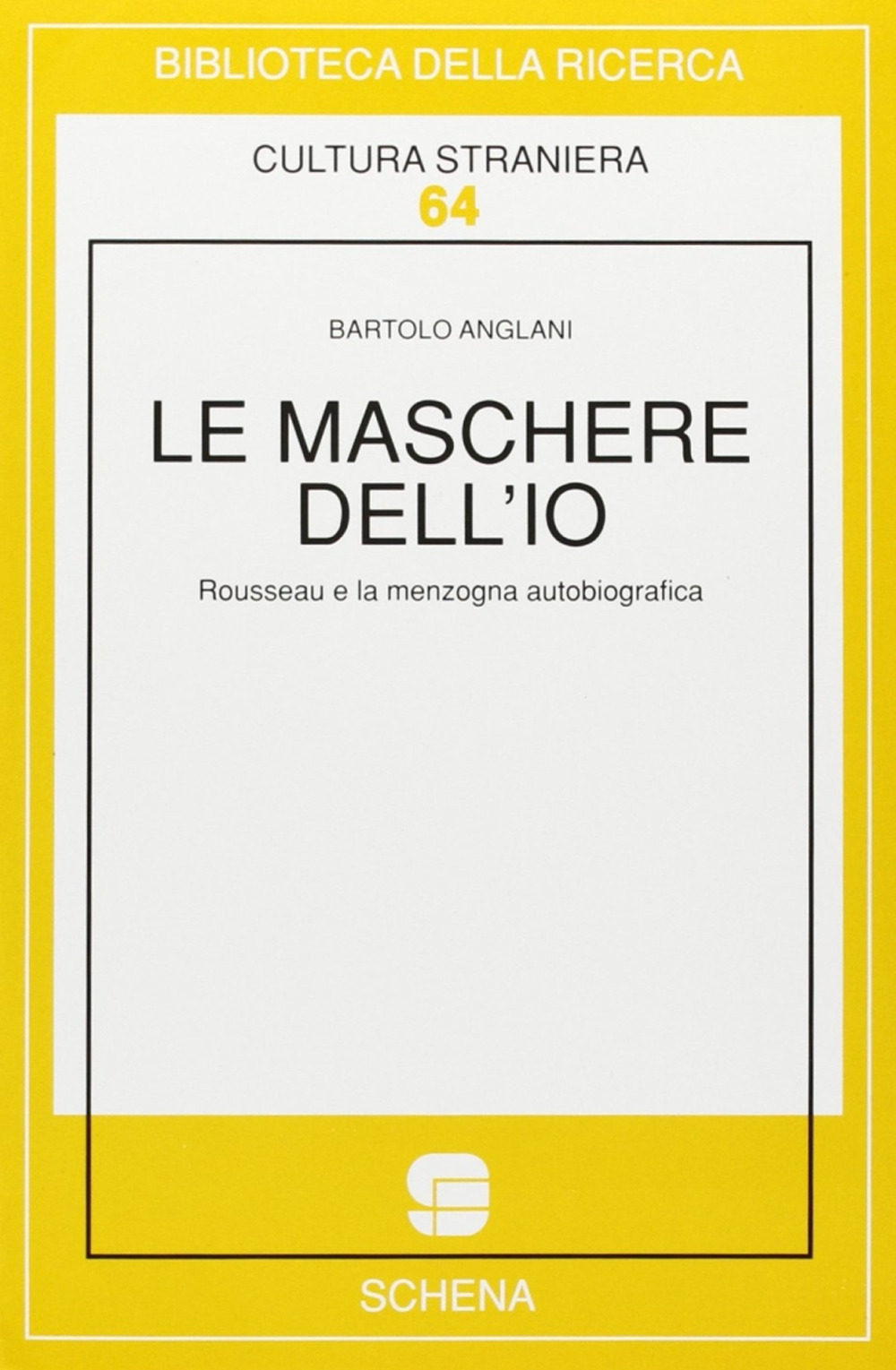 Le maschere dell'io. Rousseau e la menzogna autobiografica