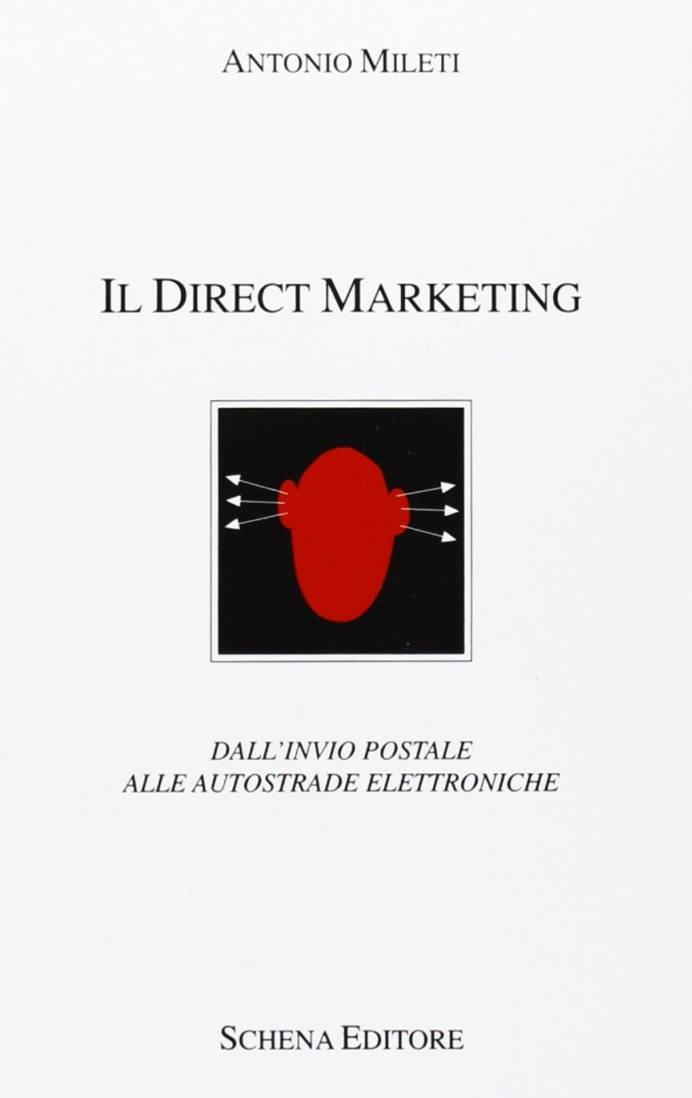 Il direct marketing. Dall'invio postale alle autostrade elettroniche