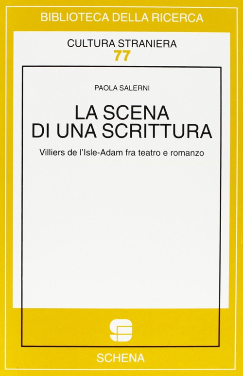 La scena di una scrittura. Villiers de L'Isle-Adam fra teatro e romanzo