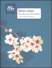 Senza corpo. Voci della nuova scena italiana