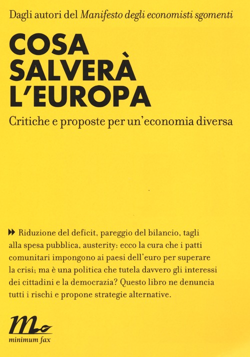 Cosa salverà l'Europa. Critiche e proposte per un'economia diversa