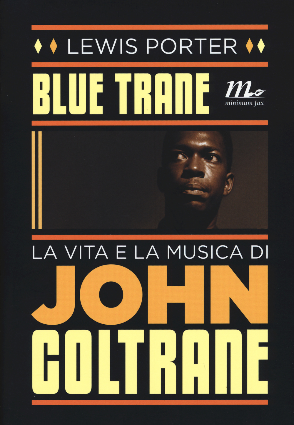 Blue Trane. La vita e la musica di John Coltrane