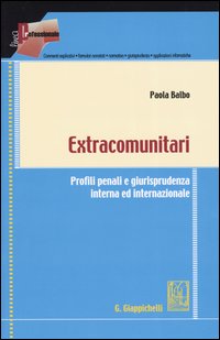 Extracomunitari. Profili penali e giurisprudenza interna ed internazionale