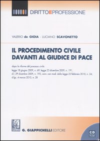 Il procedimento civile davanti al giudice di pace dopo le riforme del processo civile. Con CD-ROM