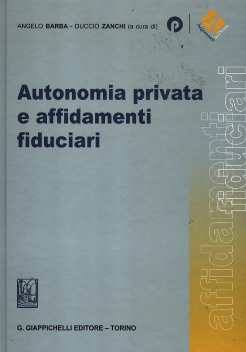 Autonomia privata e affidamenti fiduciari